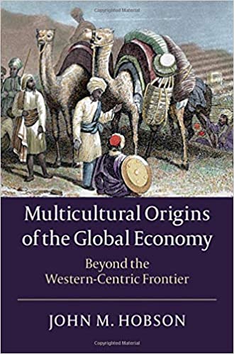 Multicultural Origins of the Global Economy: Beyond the Western Centric Frontier