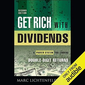 Get Rich with Dividends: A Proven System for Earning Double Digit Returns [Audiobook]