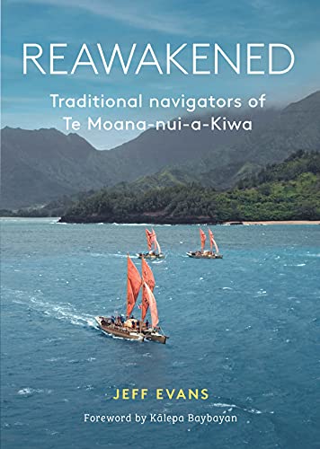 Reawakened: Traditional navigators of Te Moana nui a Kiwa