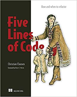 Five Lines of Code: How and when to refactor (True EPUB, MOBI)