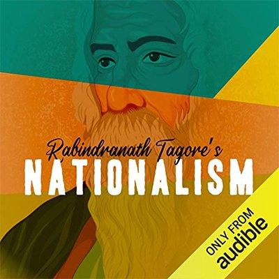 Rabindranath Tagore's Nationalism (Audiobook)