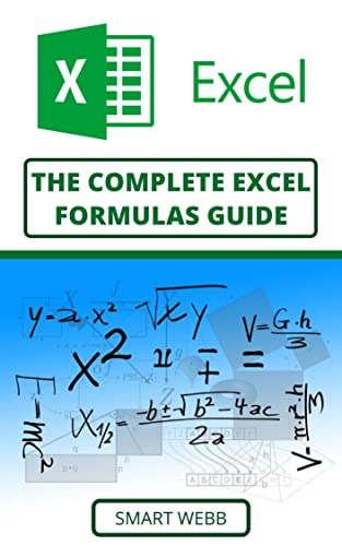 The Complete Exсеl Formulas Guіdе: The New Step By Step Excel User Guide For Beginners