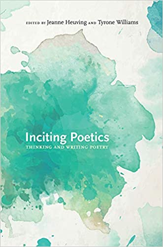 Inciting Poetics: Thinking and Writing Poetry