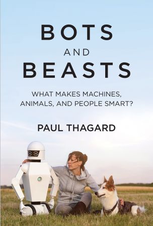 Bots and Beasts: What Makes Machines, Animals, and People Smart? (The MIT Press)
