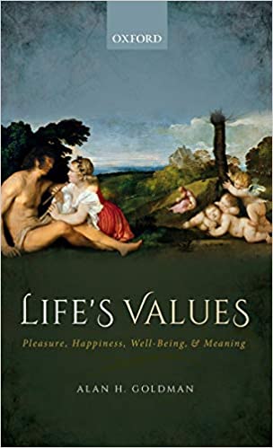 Life's Values: Pleasure, Happiness, Well Being, and Meaning