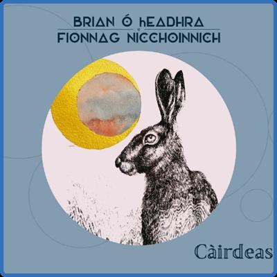 (2021) Brian Ó hEadhra & Fionnag NicChoinnich   Càirdeas [FLAC]