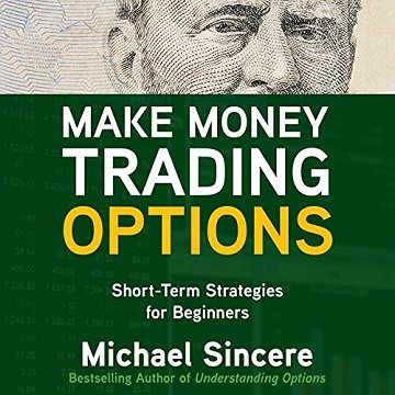Make Money Trading Options: Short Term Strategies for Beginners [Audiobook]