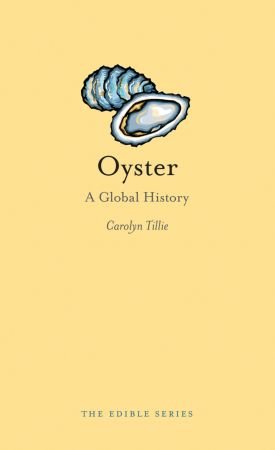 Oyster: A Global History (Edible)