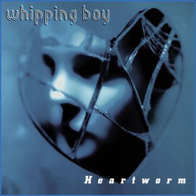 (2021) Whipping Boy   Heartworm [Expanded Version] [FLAC]