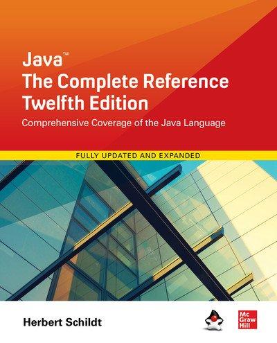 Java: The Complete Reference, Twelfth Edition, 12th Edition