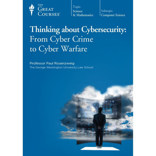 Thinking about Cybersecurity From Cyber Crime to Cyber Warfare