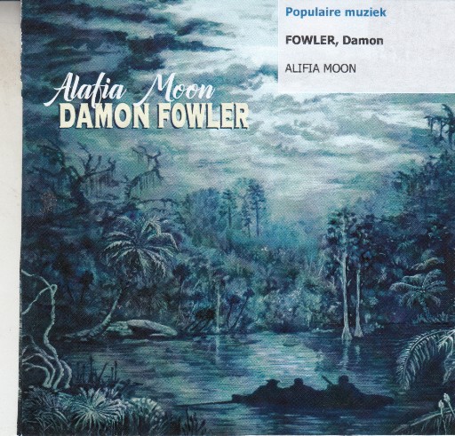 Damon Fowler - Alafia Moon (2021) [CD FLAC]