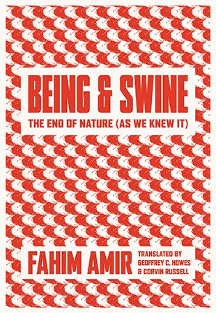 Being & Swine: The End of Nature (As We Knew It)