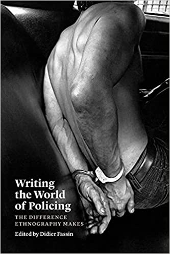 Writing the World of Policing: The Difference Ethnography Makes