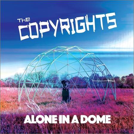 The Copyrights - Alone in a Dome (2021)