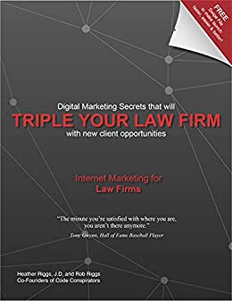 Triple Your Law Firm: Digital Marketing Secrets that will Triple Your Law Firm with New Client Opportunities