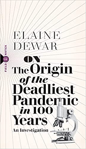 On the Origin of the Deadliest Pandemic in 100 Years: An Investigation