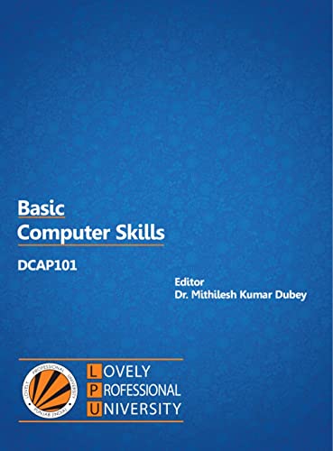 Basic Computer Skills ( DCAP101 ): Fundamental and Basic Concept about Computer Theory