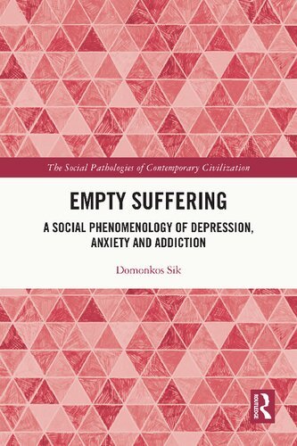 Empty Suffering: A Social Phenomenology of Depression, Anxiety and Addiction