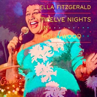 Ella Fitzgerald   Twelve Nights In Hollywood! (Remastered) (2021)