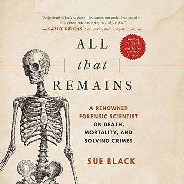 All That Remains: A Renowned Forensic Scientist on Death, Mortality, and Solving Crimes [Audiobook]