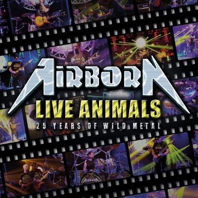 Airborn - Live Animals: 25 Years Of Wild Metal (2021)