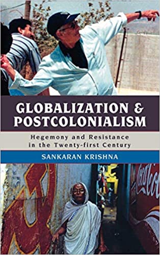 Globalization and Postcolonialism: Hegemony and Resistance in the Twenty first Century