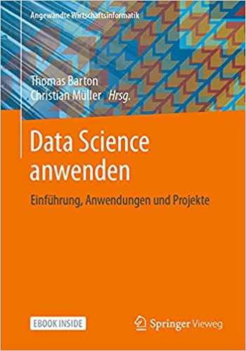 Data Science anwenden: Einführung, Anwendungen und Projekte