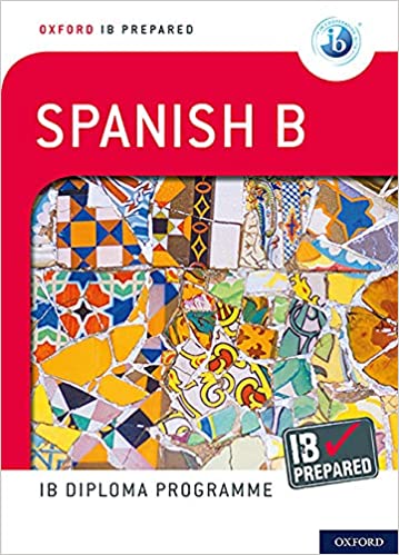 Spanish: IB Prepared (Oxford IB Diploma Programme)