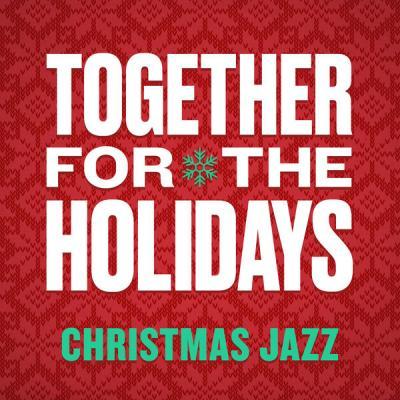 Various Artists   Together For The Holidays Christmas Jazz (2021)