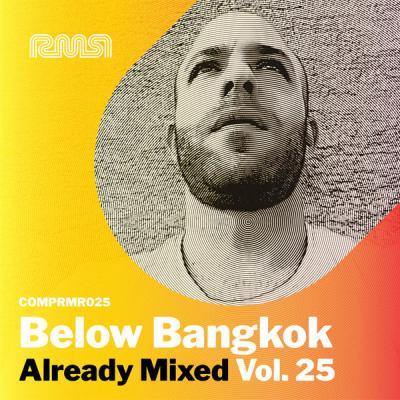 VA   Already Mixed Vol. 25 (Compiled & Mixed by Below Bangkok) (2021)