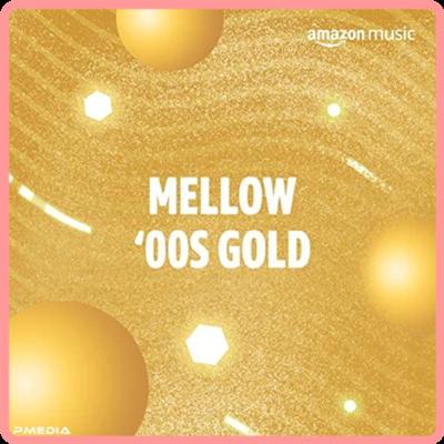 Various Artists   Mellow '00s Gold (2021) Mp3 320kbps