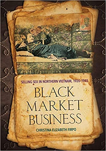 Black Market Business: Selling Sex in Northern Vietnam, 1920-1945