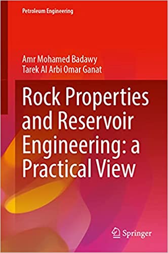 Rock Properties and Reservoir Engineering: A Practical View (Petroleum Engineering)
