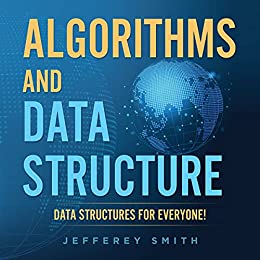 Algorithms and Data Structure   Data Structures for Everyone!: Discover All You Need To Know!