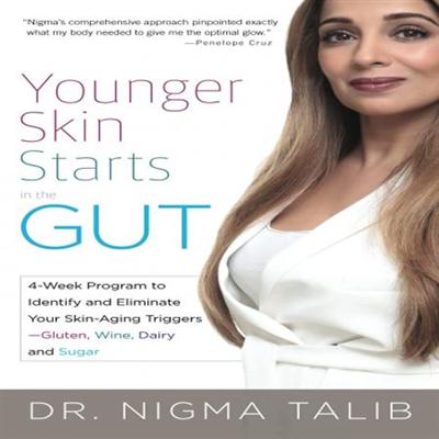 Younger Skin Starts in the Gut: 4 Week Program to Identify and Eliminate Your Skin Aging Triggers [Audiobook]