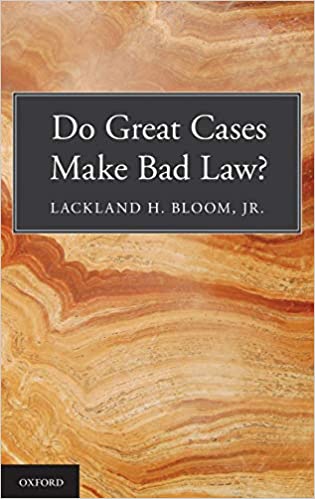 Do Great Cases Make Bad Law?