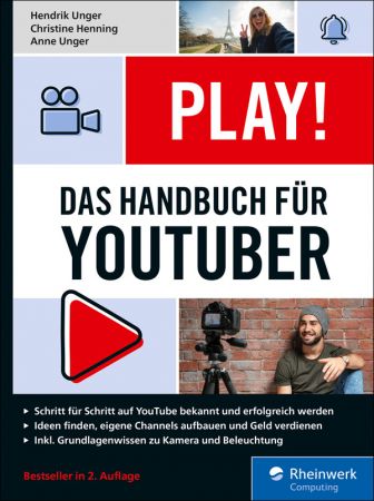 Play!: Das neue Handbuch für YouTuber by Anne Unger