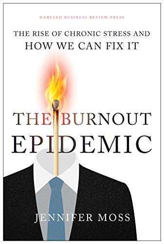 The Burnout Epidemic: The Rise of Chronic Stress and How We Can Fix It (True PDF)