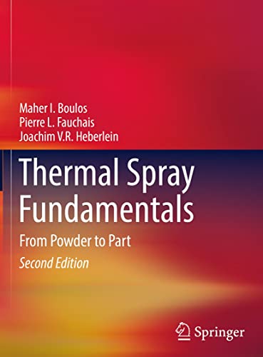 Thermal Spray Fundamentals: From Powder to Part, 2nd Edition