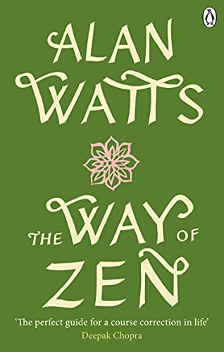 The Way of Zen by Alan W Watts