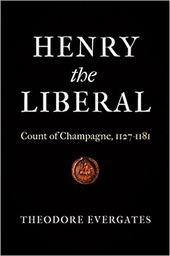 Henry the Liberal: Count of Champagne, 1127 1181