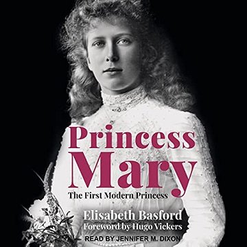 Princess Mary: The First Modern Princess [Audiobook]