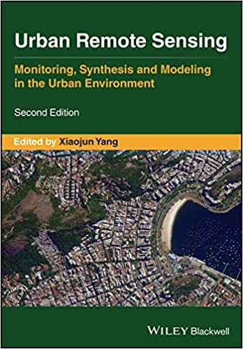 Urban Remote Sensing : Monitoring, Synthesis and Modeling in the Urban Environment, 2nd Edition