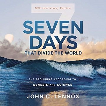 Seven Days That Divide the World, 10th Anniversary Edition: The Beginning According to Genesis and Science [Audiobook]