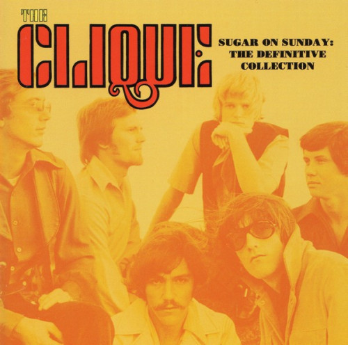 The Clique - Sugar On Sunday - The Definitive Collection (1969/2006)