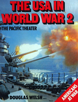 The USA in World War 2: The Pacific Theater