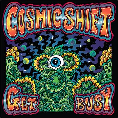 Cosmic Shift - Get Busy (2021)