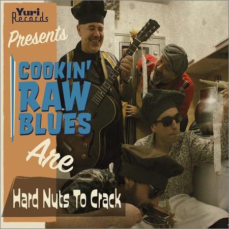 Cookin’ Raw Blues - Hard Nuts to Crack (2021)