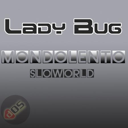 MondoLento (Sloworld) - Lady Bug (2021)